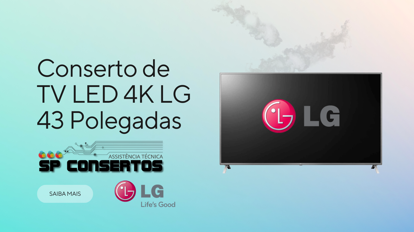 Conserto de TV LED 4K LG 43 Polegadas