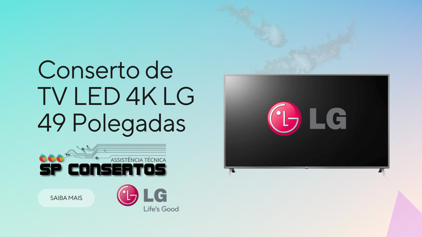 Conserto de TV LED 4K LG 49 Polegadas